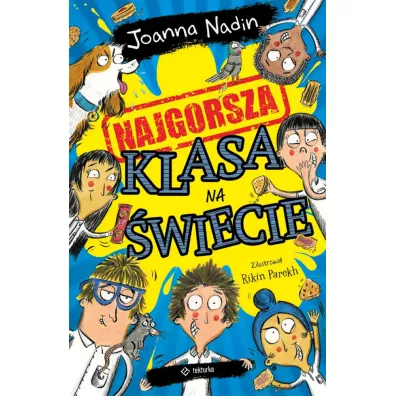 Najgorsza klasa na �wiecie - Joanna Nadin, Rikin Parekh