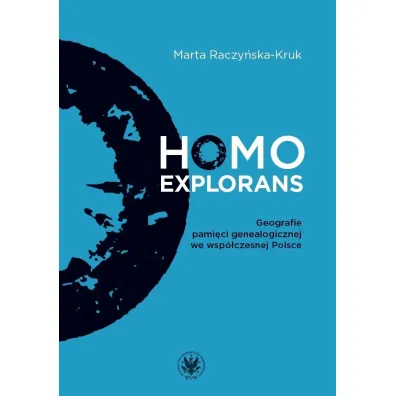 Homo explorans. Geografie pami�ci - Marta Raczy�ska-Kruk