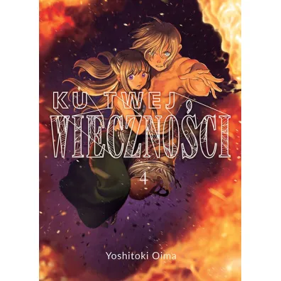 Ku twej wieczno�ci. Tom 4 - Yoshitoki Oima