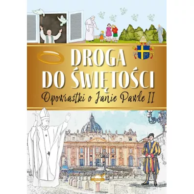 Droga do witoci. Opowiastki o Janie Pawle II - Piotr Rowicki