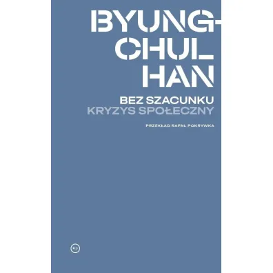 Bez szacunku. Kryzys spo�eczny - Byung-Chul Han