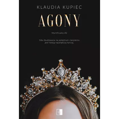 Agony. Mortificatio. Tom 2 - Klaudia Kupiec