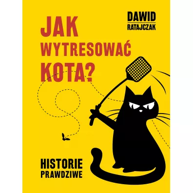 Jak wytresowa kota. Historie prawdziwe - Dawid Ratajczak