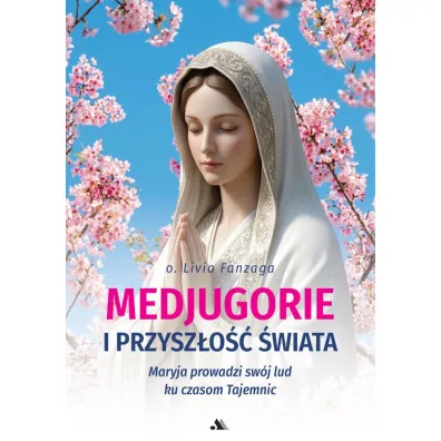 Medjugorje i przysz�o�� �wiata - Livio Fanzaga