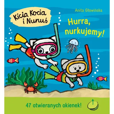 Kicia Kocia i Nunu�. Hurra, nurkujemy! - Anita G�owi�ska