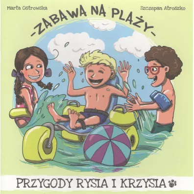 Zabawa na play. Przygody Rysia i Krzysia - Marta Ostrowska, Szczepan  Atroszko