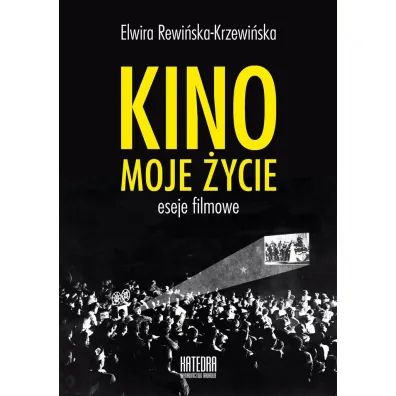 Kino, moje �ycie - Elwira  Rewi�ska-Krzewi�ska