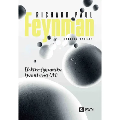 Feynmana wyk�ady. Elektrodynamika kwantowa QED - Richard Feynman