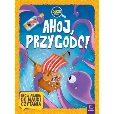 Ahoj, przygodo  Du�e litery. Opowiadania do nauki czytania
