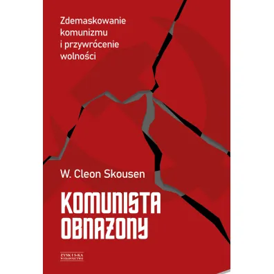 Komunista obna�ony. Zdemaskowanie komunizmu i przywr�cenie wolno�ci - W. Skousen Cleon