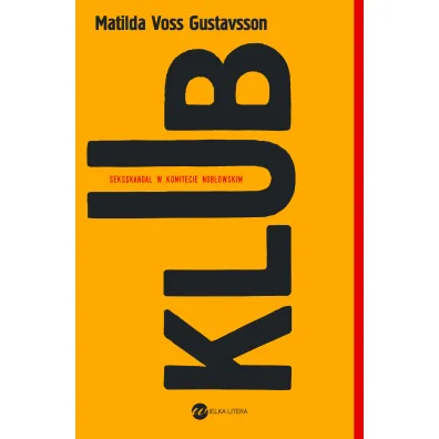 Klub. Seksskandal w komitecie noblowskim - Matilda  Voss Gustavsson