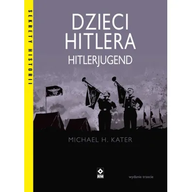 Dzieci Hitlera. Hitlerjugend - Michael H Kater