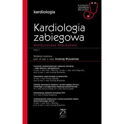 Kardiologia zabiegowa. Wsp�czesne spojrzenie. Kardiologia. W gabinecie lekarza specjalisty - prof dr hab n med Andrzej Wysoki�ski