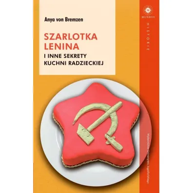 Szarlotka Lenina i inne sekrety kuchni radzieckiej - Anya Von Bremzen