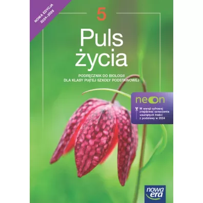 Puls �ycia NEON 5. Podr�cznik do biologii dla klasy pi�tej szko�y podstawowej. Edycja 2024-2026 - Joanna Stawarz, Marian S�ktas