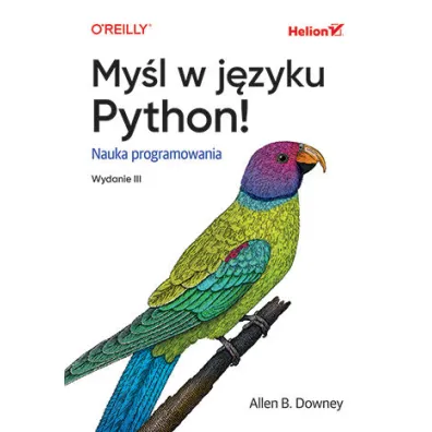 My�l w j�zyku Python! Nauka programowania. Wydanie III - Allen B Downey