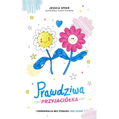Prawdziwa przyjacika - Elowyn Dickerson, Jessica Speer