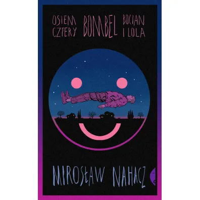 Osiem cztery. Bombel. Bocian i Lola - Miros�aw Nahacz