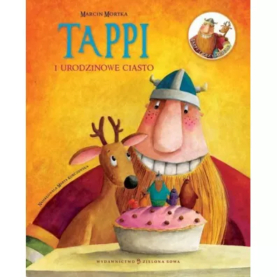 Tappi i urodzinowe ciasto. Tappi i Przyjaciele.Tom 1 - Marcin Mortka