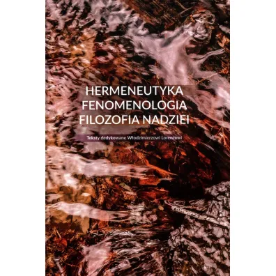 Hermeneutyka - fenomenologia - filozofia nadziei - Urszula Zbrze�niak