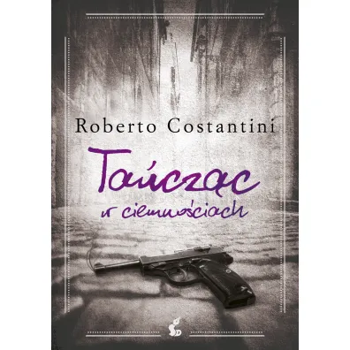 Ta�cz�c w ciemno�ciach - Roberto Costantini