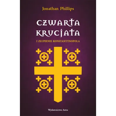 Czwarta krucjata i z�upienie Konstantynopola - Jonathan Phillips
