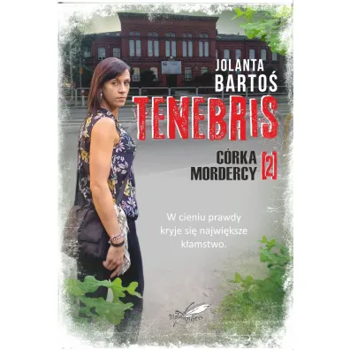 C�rka mordercy. Tenebris. Tom 2 - Jolanta Barto�