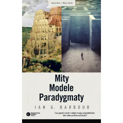 Mity modele paradygmaty studium por�wnawcze nauk przyrodniczych i religii - Ian G Barbour