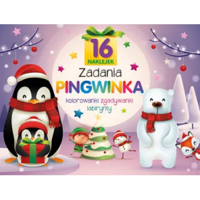Zadania Pingwinka. Kolorowanki, zgadywanki, labirynty