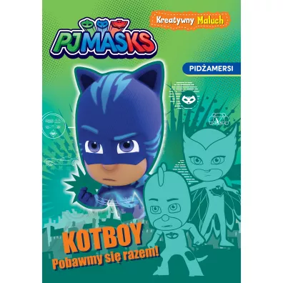 Kreatywny maluch. Kotboy. Pobawmy si� razem! PJ Masks