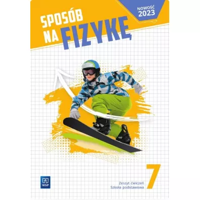 Spos�b na fizyk�. Szko�a podstawowa. Klasa 7. Zeszyt �wicze� - Grzegorz Wojewoda, Dominika  Pilak-Zadworna, Karina  Mularczyk-Sawicka, Tomasz Greczy�o