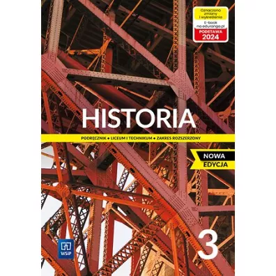 Historia 3. Liceum i technikum. Podr�cznik. Zakres rozszerzony - Jolanta Choi�ska-Mika, Katarzyna Zieli�ska, Micha� Tymowski, W�odzimierz Lengauer