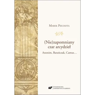 (Nie)zapomniany czar arcydzie� - Marek Piechota