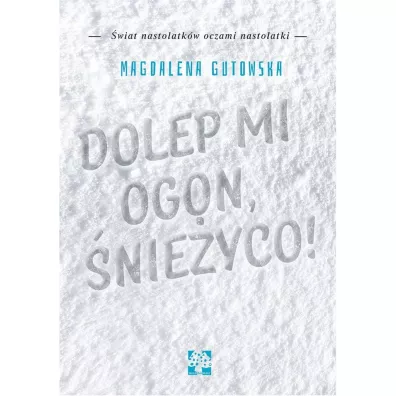 Dolep mi ogon, �nie�yco! - Magdalena Gutowska
