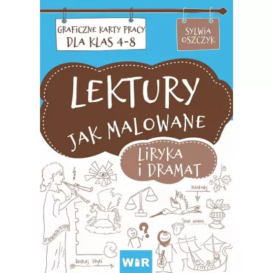 Lektury jak malowane. Liryka i dramat - Sylwia  Oszczyk