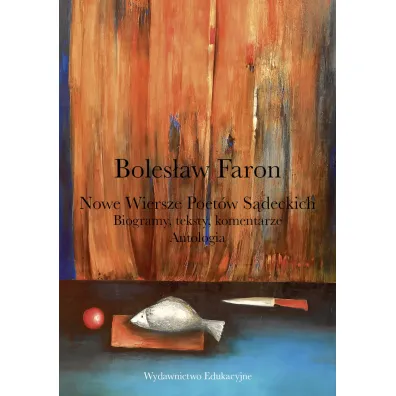Nowe wiersze poet�w s�deckich - Boles�aw Faron