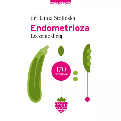 Endometrioza. Leczenie diet� - Hanna Stoli�ska-Fiedorowicz