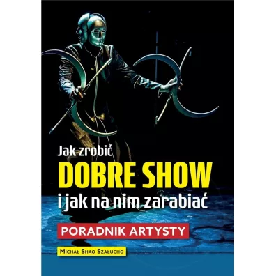 Jak zrobi dobre show i jak na nim zarabia - Micha Shao Szaucho
