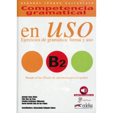 Competencia gramatical en Uso B2. Ejercicios de gramatica: forma y uso. Podr�cznik do j�zyka hiszpa�skiego