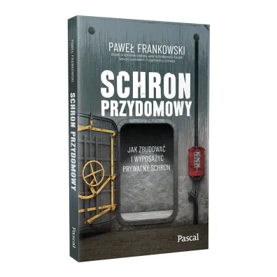 Schron przydomowy. Jak zbudowa� i wyposa�y� prywatny schron