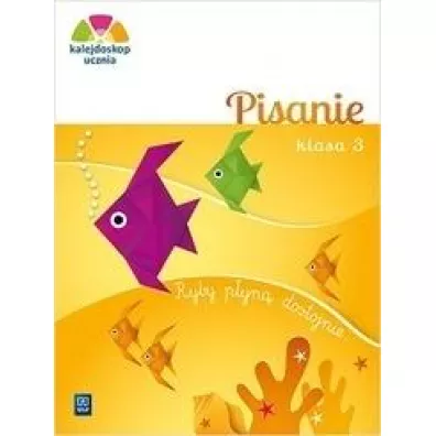 Kalejdoskop ucznia Pisanie Zeszyt �wicze� klasa 3 szko�a podstawowa - Sylwia  Mroczek-Poniatowska