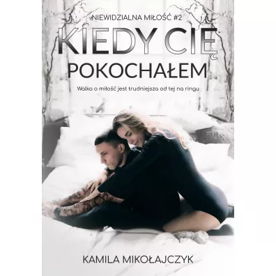 Kiedy Ci� pokocha�em - Kamila Miko�ajczyk