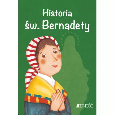 Historia �w. Bernadety. Wielcy przyjaciele Jezusa - Antonella Pandini