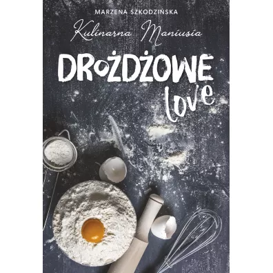 Drodowe LOVE - Kulinarna Maniusia