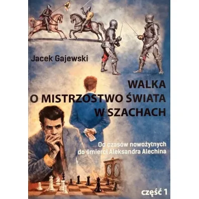 Walka o mistrzostwo �wiata w szachach cz.1 - Jacek Gajewski