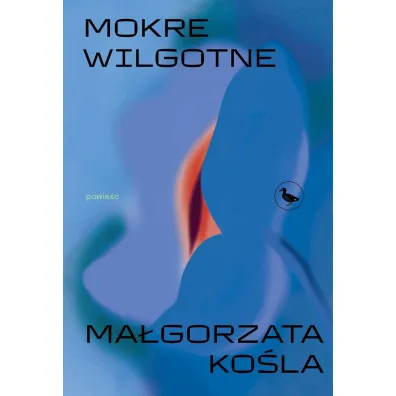 Mokre wilgotne - Ma�gorzata  Ko�la