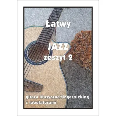 �atwy Jazz. Zeszyt 2. Gitara klasyczna/fingerpicking z tabulaturami - M Pawe�ek