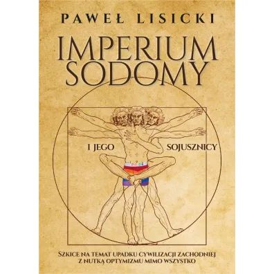 Imperium Sodomy i jego sojusznicy. Szkice na temat upadku cywilizacji zachodniej z nutk� optymizmu mimo wszystko - Pawe� Lisicki