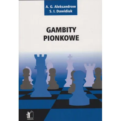 Gambity pionkowe - A. G. Aleksandrow, S.I. Dawidiuk