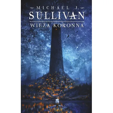 Wie�a koronna. Cykl Kroniki Riyrii. Tom 1 - Michael J. Sullivan